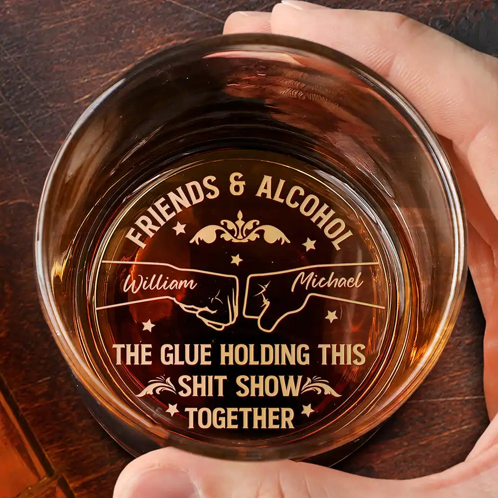Friends & Alcohol The Glue Holding This Together - Personalized Engraved Whiskey Glass by Inkedjoy
