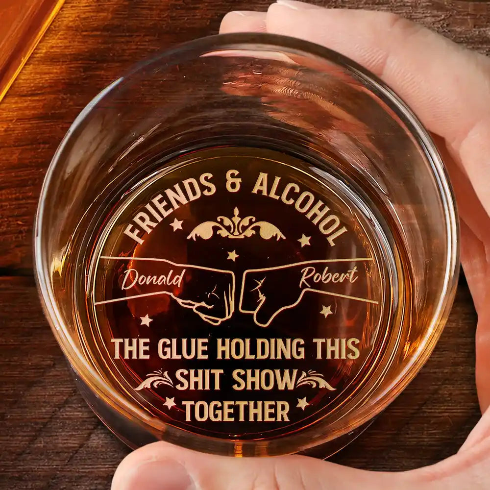 Friends & Alcohol The Glue Holding This Together - Personalized Engraved Whiskey Glass by Inkedjoy