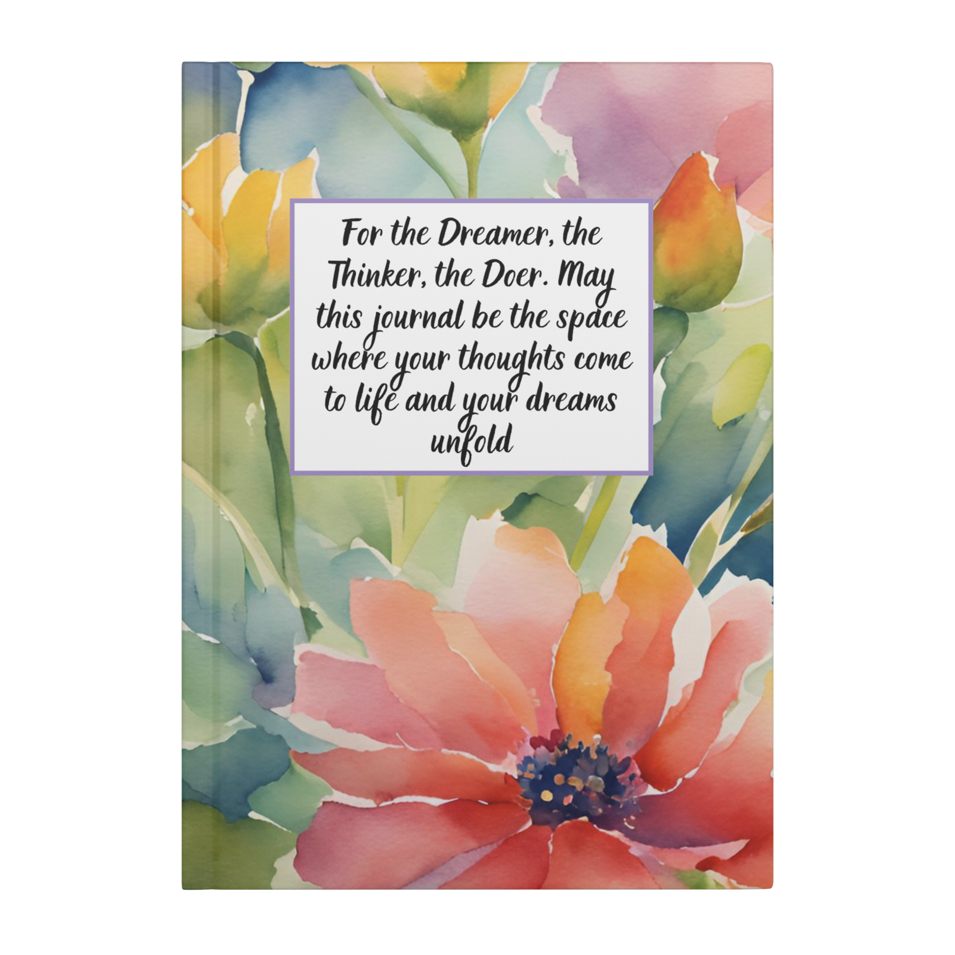 Journal with large watercolor flowers and quote about dreams and thoughts on white label.