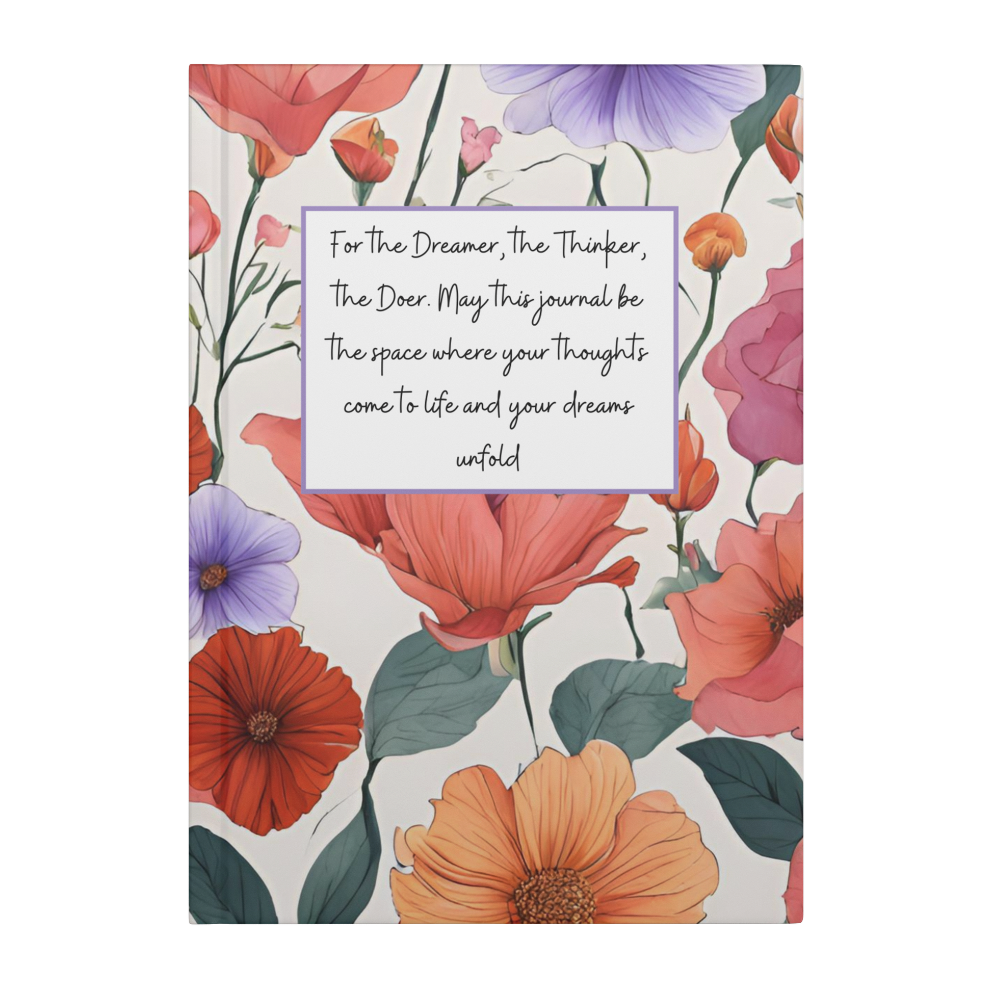 Notebook with large red, orange, pink, and purple flowers and a white label reading dreamer, thinker, doer quote.