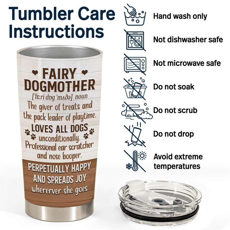 A "Fairy Dogmother" tumbler with care instructions, including hand wash only, not dishwasher or microwave safe, do not soak or scrub, do not drop, and avoid extreme temperatures.