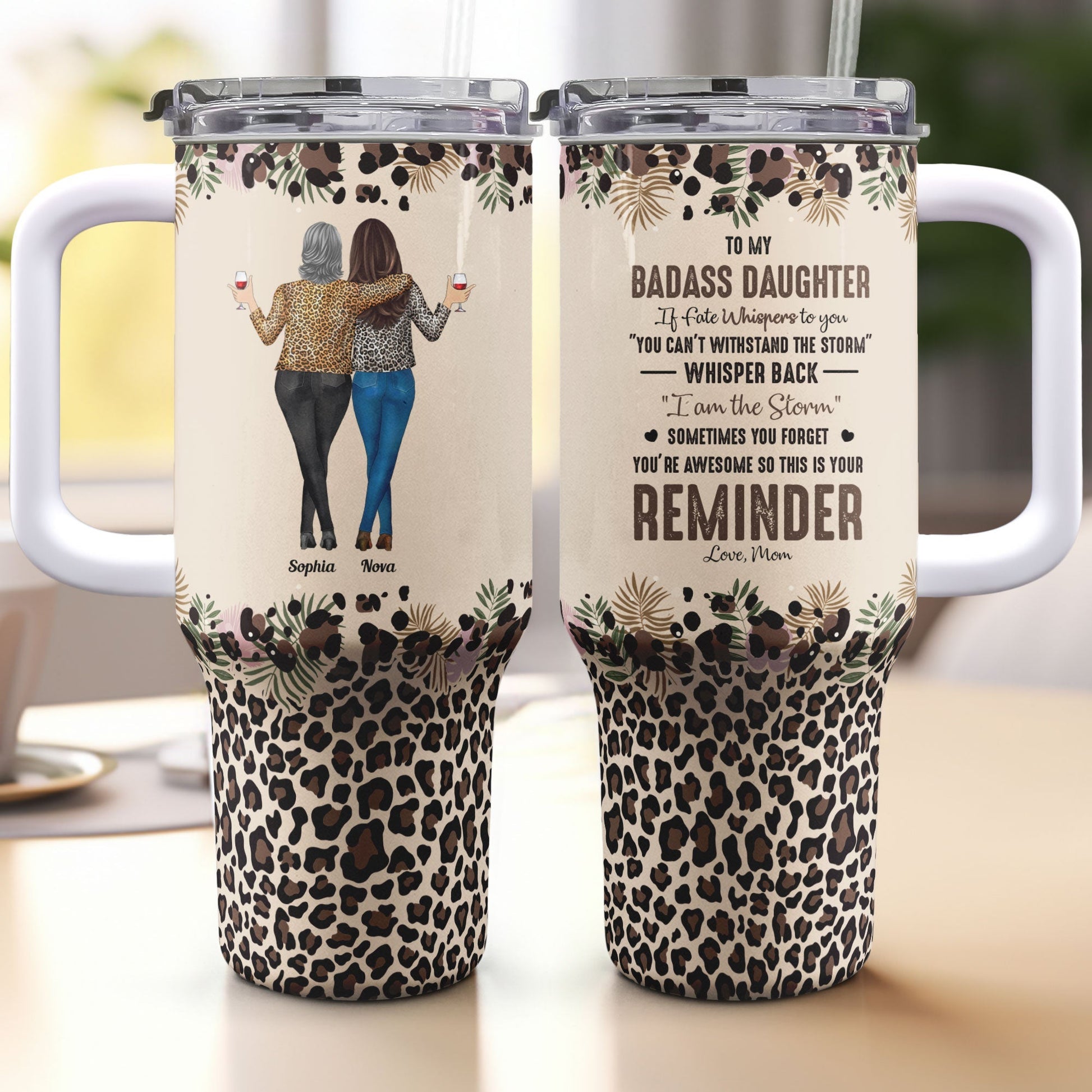 To My Daughter Whisper Back I Am The Storm - Personalized 40oz Tumbler With Straw by Inkedjoy