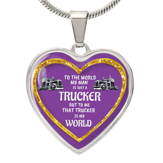 Luxury Heart pendant Necklace To the World my Man is just a Trucker but to me that Trucker is my World by ShineOn Fulfillment