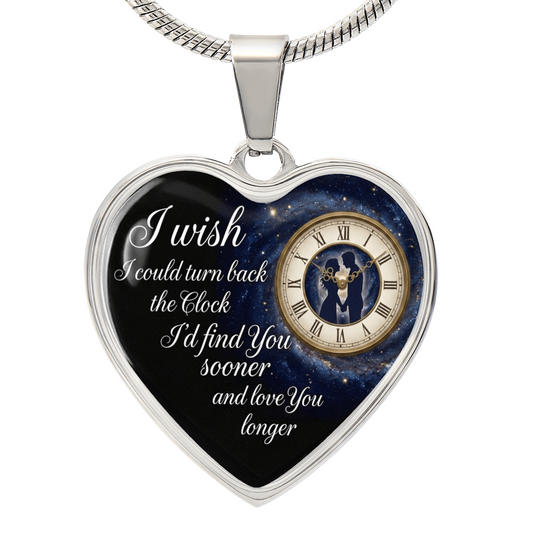 Heart Necklace I wish I could turn back the Clock I'd find you sooner ShineOn Fulfillment