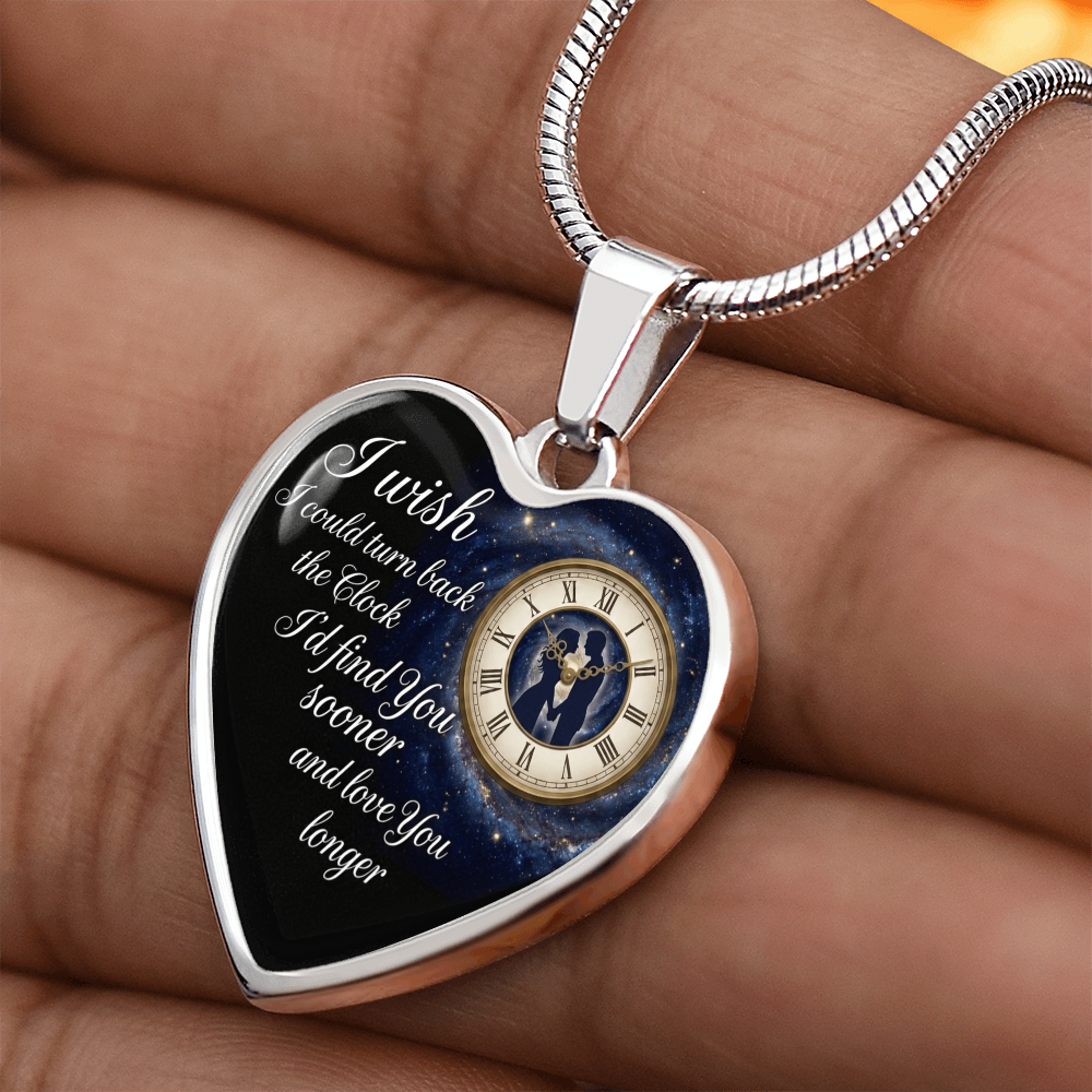 Heart Necklace I wish I could turn back the Clock I'd find you sooner ShineOn Fulfillment