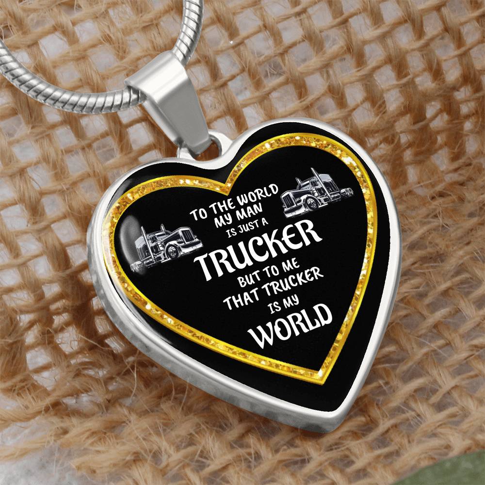 Luxury Heart pendant Necklace To the World my Man is just a Trucker but to me that Trucker is my World by ShineOn Fulfillment