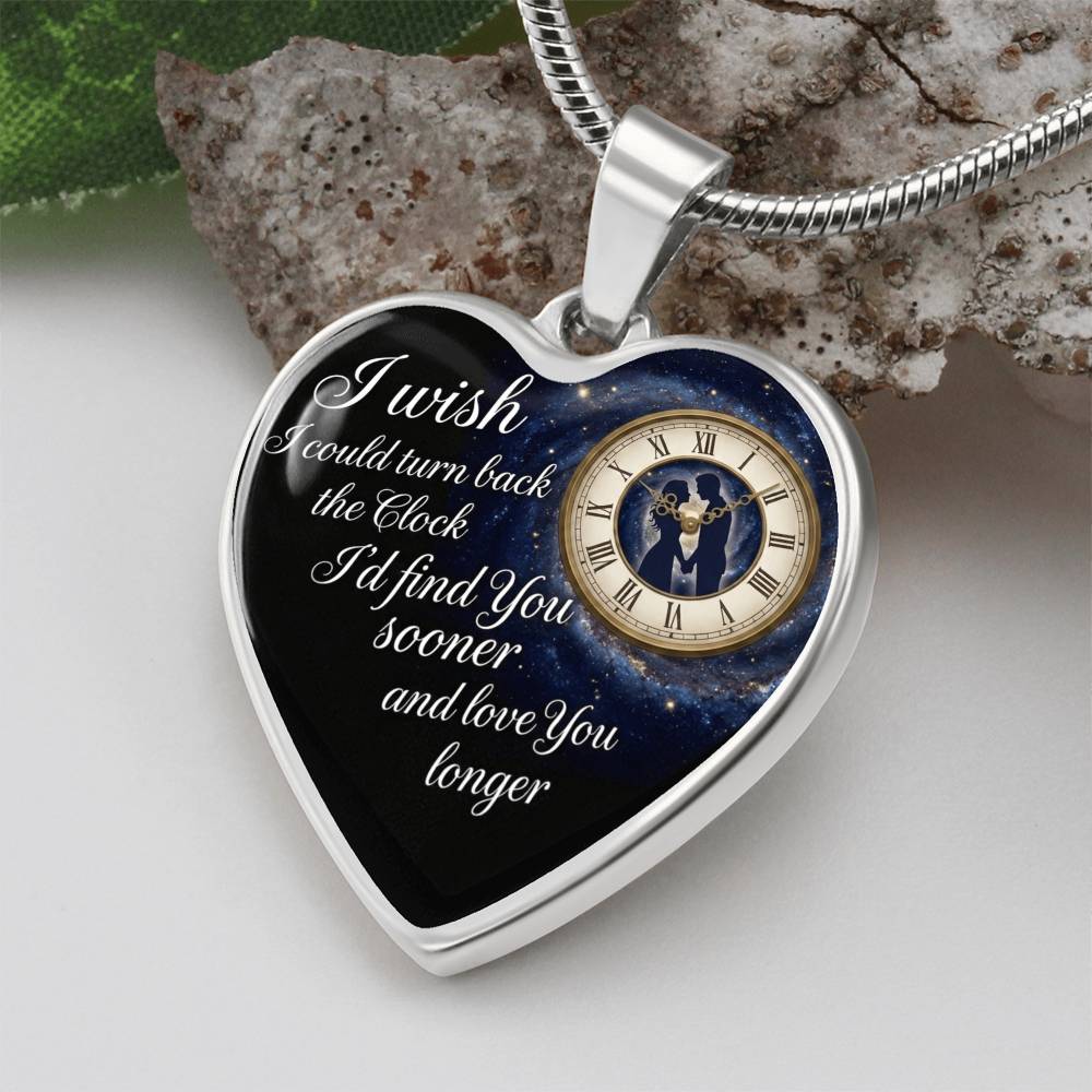 Heart Necklace I wish I could turn back the Clock I'd find you sooner ShineOn Fulfillment