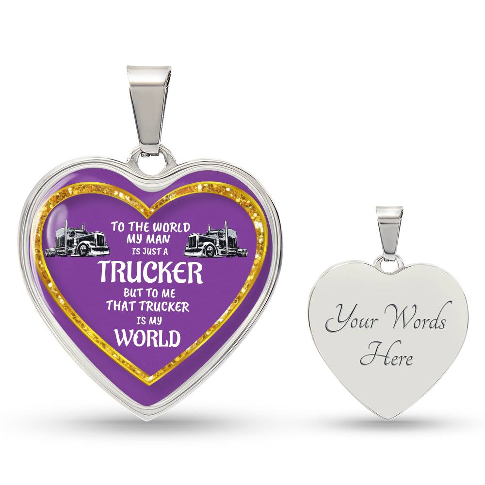 Luxury Heart pendant Necklace To the World my Man is just a Trucker but to me that Trucker is my World by ShineOn Fulfillment