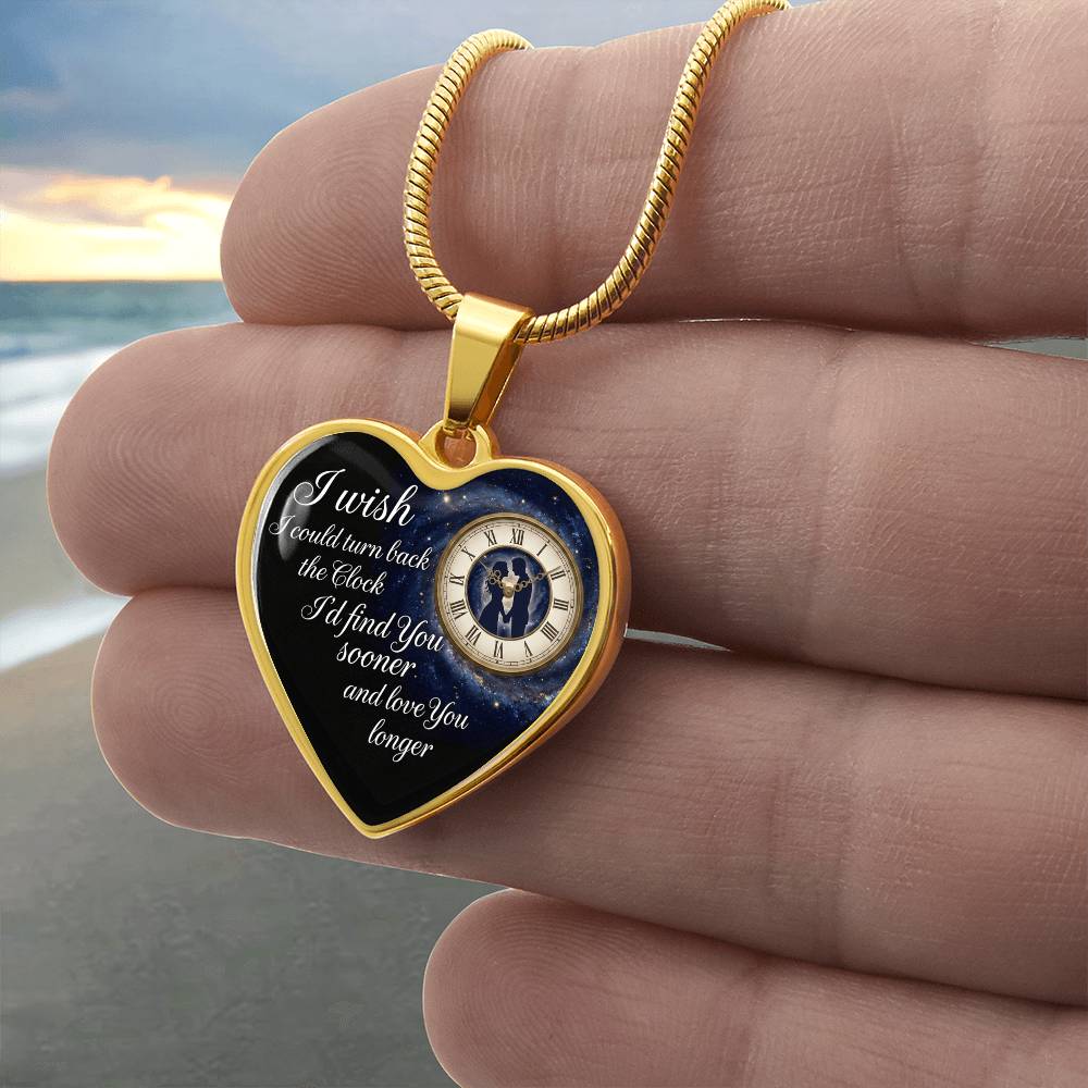 Heart Necklace I wish I could turn back the Clock I'd find you sooner ShineOn Fulfillment