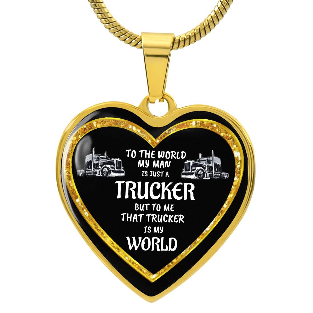 Luxury Heart pendant Necklace To the World my Man is just a Trucker but to me that Trucker is my World by ShineOn Fulfillment