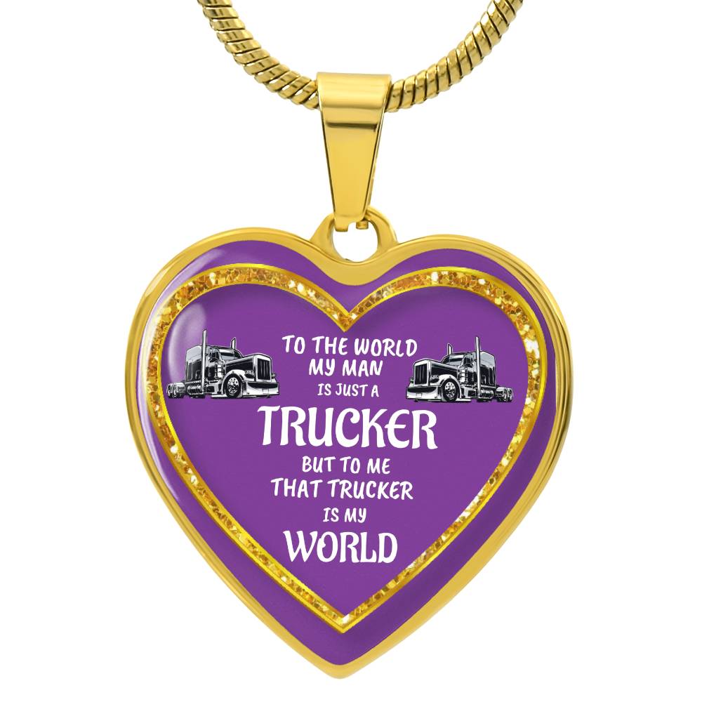 Luxury Heart pendant Necklace To the World my Man is just a Trucker but to me that Trucker is my World by ShineOn Fulfillment