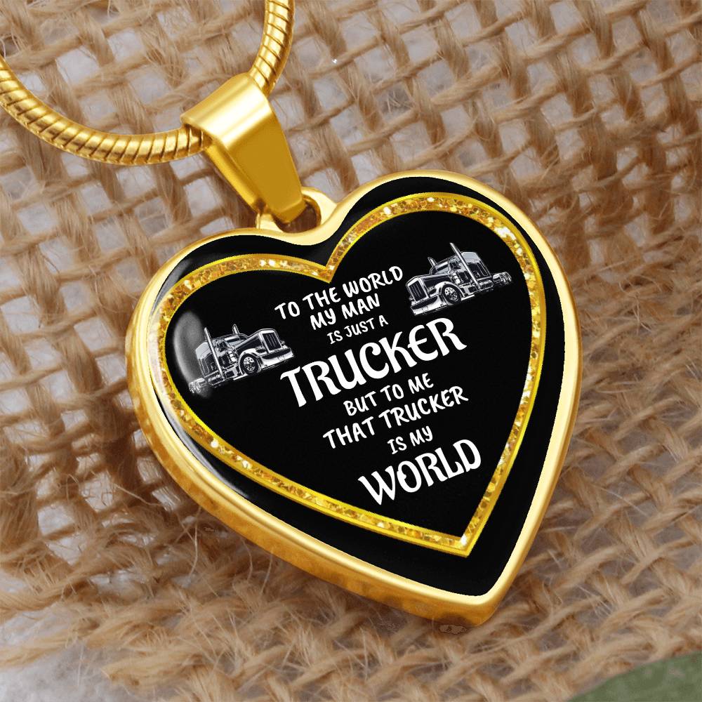 Luxury Heart pendant Necklace To the World my Man is just a Trucker but to me that Trucker is my World by ShineOn Fulfillment