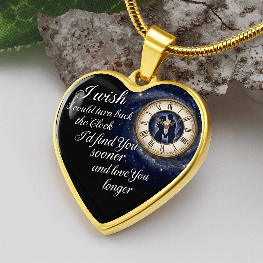 Heart Necklace I wish I could turn back the Clock I'd find you sooner ShineOn Fulfillment