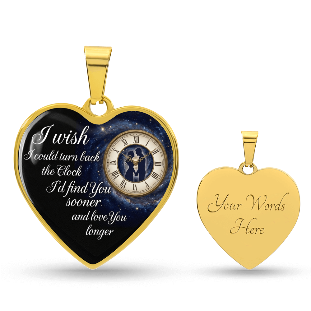 Heart Necklace I wish I could turn back the Clock I'd find you sooner ShineOn Fulfillment