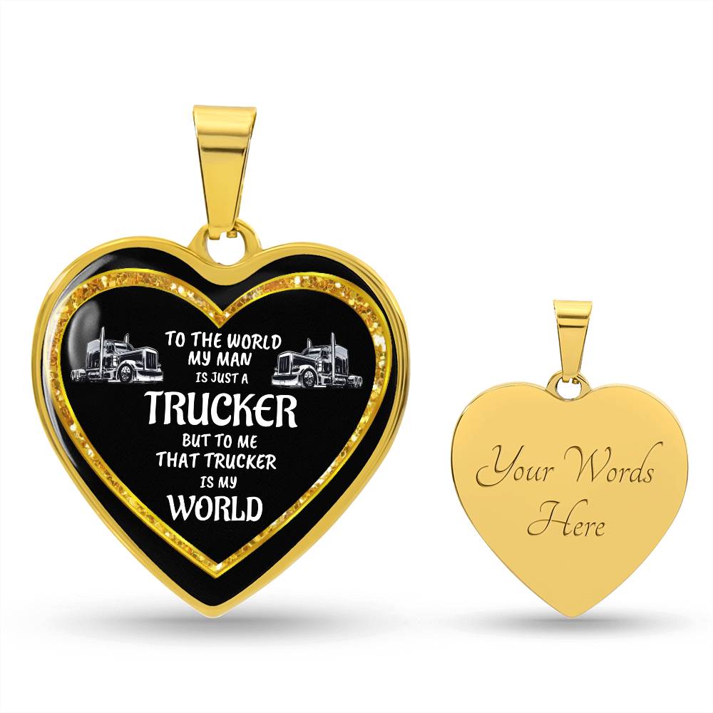 Luxury Heart pendant Necklace To the World my Man is just a Trucker but to me that Trucker is my World by ShineOn Fulfillment