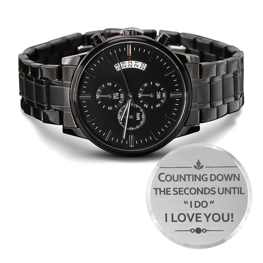 Black Chronograph Watch with Engraving Counting Down the seconds until ' I do'