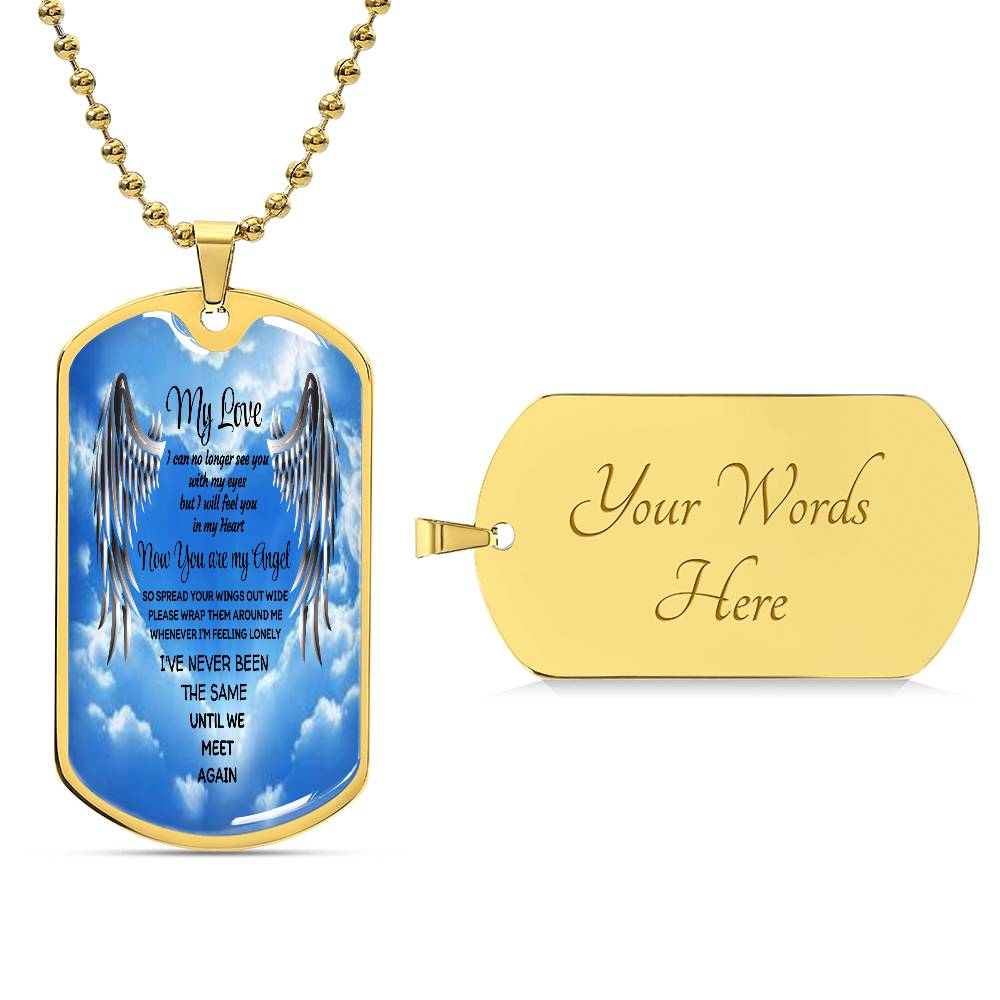 Luxury Tag Necklace My Love now you are my Angel by ShineOn Fulfillment